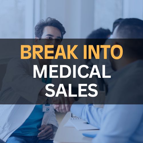 Break Into Medical Sales